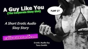 A Guy like you Sissy Humiliation Erotic Audio Story by Tara Smith Short Femdom Lecture Faggot Boi