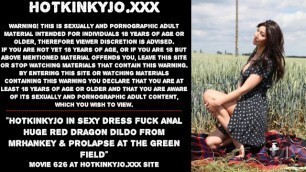 Hotkinkyjo in Sexy Dress Fuck Anal Huge Red Dragon Dildo from Mrhankey & Prolapse at the Green Field